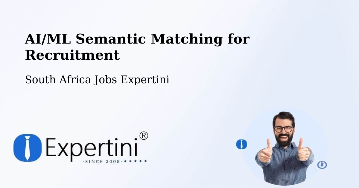 AI/ML Semantic Matching for Recruitment - South Africa Jobs Expertini
